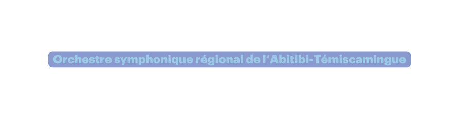 Orchestre symphonique régional de l Abitibi Témiscamingue