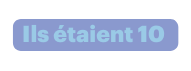 Ils étaient 10
