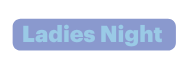 Ladies Night