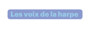 Les voix de la harpe